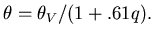 $\displaystyle \theta=\theta_V/(1+.61q).$