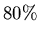 $80\%$